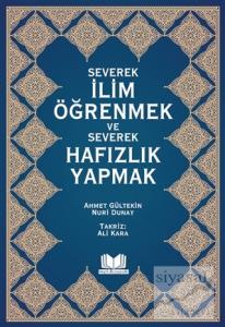 Severek İlim Öğrenmek ve Severek Hafızlık Yapmak
