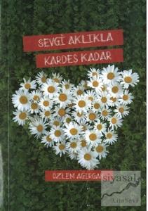 Sevgi Aklıkla Kardeş Kadar
