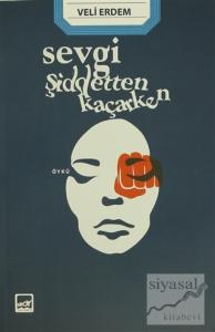 Sevgi Şiddetten Kaçarken