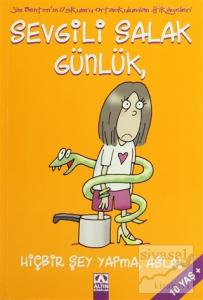 Sevgili Salak Günlük, Hiçbir Şey Yapma, Asla!