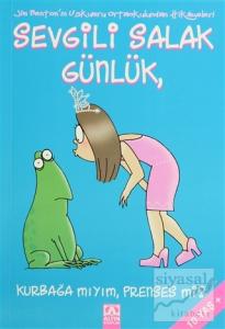 Sevgili Salak Günlük Kurbağa mıyım, Prenses mi?
