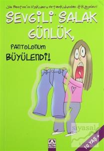 Sevgili Salak Günlük  Pantolonum Büyülendi!