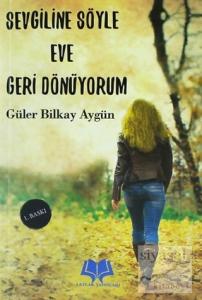 Sevgiline Söyle Eve Geri Dönüyorum