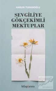 Sevgiliye Gökçekimli Mektuplar