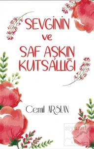Sevginin ve Saf Aşkın Kutsallığı