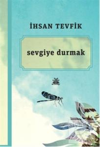 Sevgiye Durmak