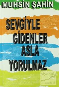 Sevgiyle Gidenler Asla Yorulmaz
