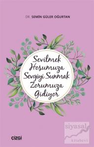 Sevilmek Hoşumuza Sevgiyi Sunmak Zorumuza Gidiyor