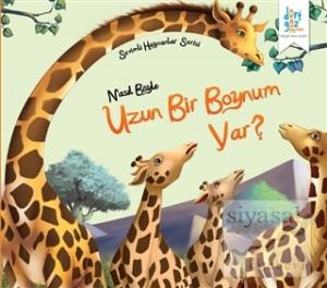 Sevimli Hayvanlar Serisi : Nasıl Böyle Uzun Bir Boynum Var