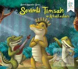 Sevimli Hayvanlar Serisi : Sevimli Timsah ve Arkadaşları