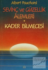 Sevinç ve Güzellik Alemleri Kader / Bilmecesi