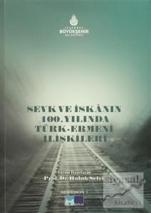 Sevk ve İskanın 100. Yılında Türk-Ermeni İlişkileri