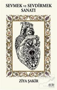 Sevmek ve Sevdirmek Sanatı