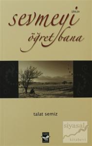 Sevmeyi Öğret Bana
