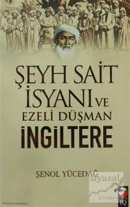 Şeyh Sait İsyanı Ve Ezeli Düşman İngiltere