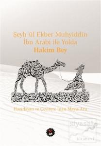 Şeyh-ül Ekber Muhyiddin İbn Arabi ile Yolda