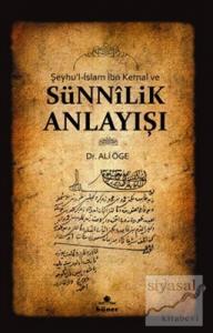 Şeyhu'l-İslam İbn Kemal ve Sünnilik Anlayışı