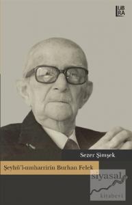 Şeyhü'l-muharririn Burhan Felek