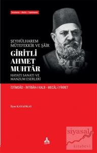 Şeyhülharem, Mütefekkir ve Şair Giritli Ahmet Muhtar - Hayatı Sanatı ve Manzum Eserleri