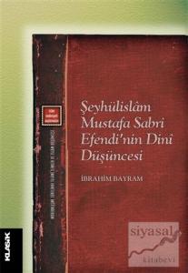 Şeyhülislam Mustafa Sabri Efendi'nin Dini Düşüncesi