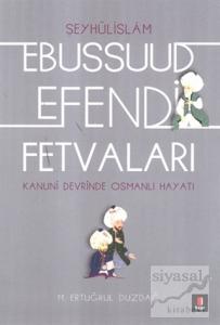 Şeyhülislamı Ebussuud Efendi Fetvaları