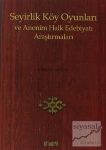 Seyirlik Köy Oyunları ve Anonim Halk Edebiyatı Araştırmaları