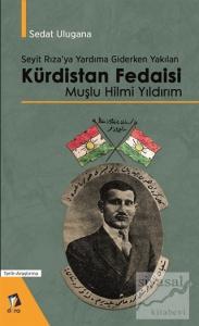 Seyit Rıza'ya Yardıma Giderken Yakılan Kürdistan Fedaisi Muşlu Hilmi Yıldırım