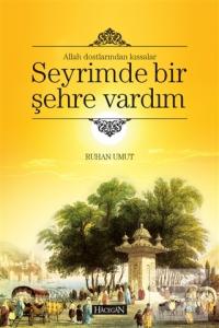 Seyrimde Bir Şehre Vardım (Ciltli)
