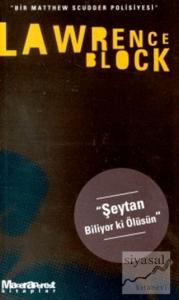 Şeytan Biliyor ki Ölüsün - Bir Matthew Scudder Polisiyesi