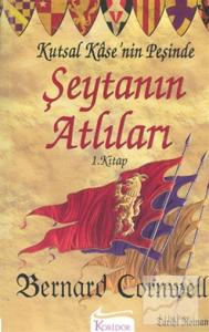 Şeytanın Atlıları Kutsal Kase'nin Peşinde 1. Kitap
