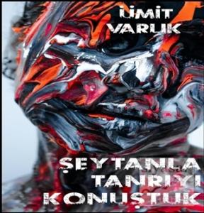 Şeytanla Tanrıyı Konuştuk