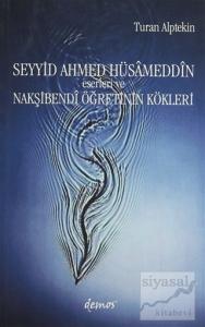 Seyyid Ahmed Hüsameddin Eserleri ve Nakşibendi Öğretinin Kökleri