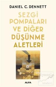 Sezgi Pompaları ve Diğer Düşünme Aletleri