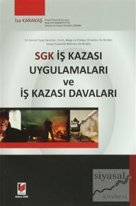SGK İş Kazası Uygulamaları ve İş Kazası Davaları