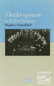 Shakespeare ve Kültür Birikimi Rönesans İngiltere'sinde Toplumsal Enerjinin Dolaşımı