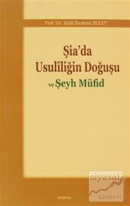 Şia'da Usuliliğin Doğuşu ve Şeyh Müfid