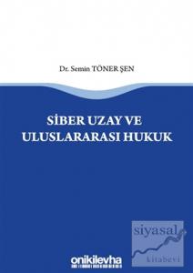 Siber Uzay ve Uluslararasi Hukuk