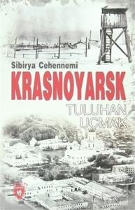Sibirya Cehennemi Krasnoyarsk