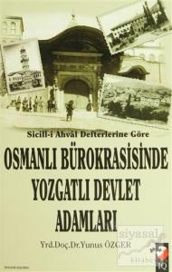 Sicill-i Ahval Defterlerine Göre Osmanlı Bürokrasisinde Yozgatlı Devlet Adamları