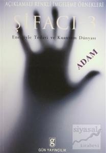 Şifacı - 3 Enerjiyle Tedavi ve Kuantum Dünyası