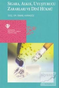 Sigara, Alkol, Uyuşturucu Zararları ve Dini Hükmü