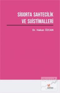 Sigorta Sahtecilik ve Suistimalleri Üzerine Bir Araştırma