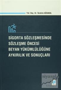 Sigorta Sözleşmesinde Sözleşme Öncesi Beyan Yükümlülüğüne Aykırılık ve Sonuçları (Ciltli)
