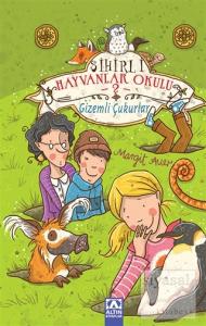 Sihirli Hayvanlar Okulu 2 : Gizemli Çukurlar