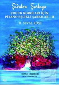 Şiirden Şarkıya - Çocuk Koroları İçin Piyano Eşlikli Şarkılar 2