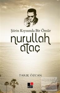 Şiirin Kıyısında Bir Ömür Nurullah Ataç