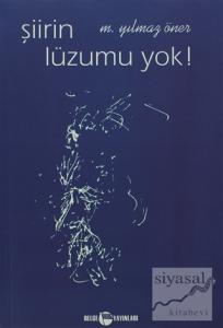 Şiirin Lüzumu Yok !