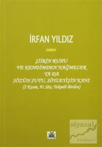 Şiirin Ruhu ve Kendimden Nağmeler Ya da Sözün Suyu, Söyleyişin Kanı