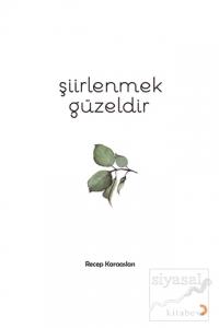 Şiirlenmek Güzeldir