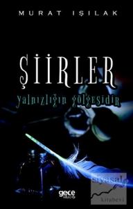 Şiirler Yalnızlığın Gölgesidir